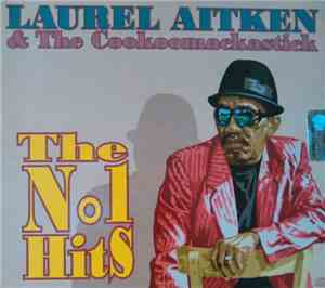 Laurel Aitken & The Cookoomackastick - The N.1 Hits / The Very Last Concert And Studio Recordings
