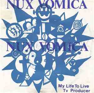 Nux Vomica - My Life To Live / T.V. Producer