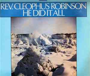 Reverend Cleophus Robinson - He Did It All
