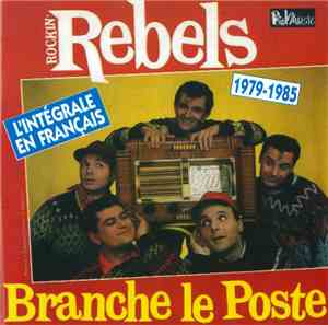 Rockin' Rebels - L'intégrale En Français 1979 - 1985 Branche Le Poste