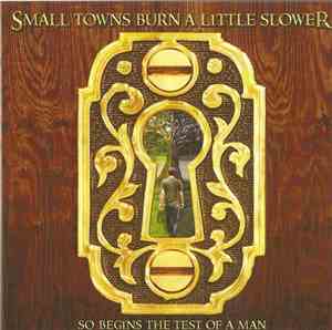 Small Towns Burn A Little Slower - So Begins The Test Of A Man