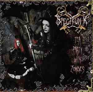 Spectrum-X - Tea Party With Zombies (2nd press)