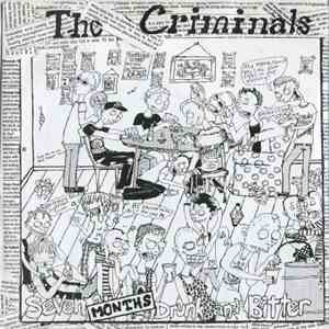 The Criminals - Seven Months Drunk And Bitter