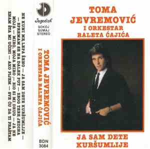 Toma Jevremović I Orkestar Raleta Ćajića - Ja Sam Dete Kuršumlije