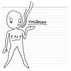 Tortoise - TNT