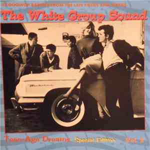 Various - Teen-Age Dreams Special Edition Vol. 2  The White Group Sound