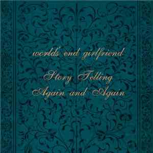 World's End Girlfriend - Story Telling Again And Again