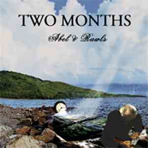 Abel & Rawls - Two Months