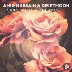 Amir Hussain & Driftmoon - Stories Written With Roses