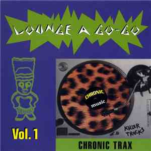 Chronic Trax - Lounge A Go-Go  Vol. 1