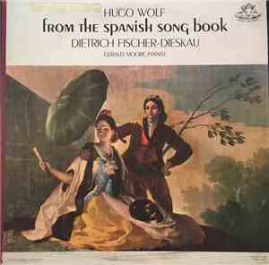 Dietrich Fischer-Dieskau, Gerald Moore, Hugo Wolf - Hugo Wolf - From The Sp ...