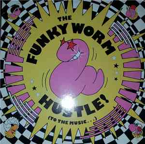Funky Worm - Hustle! (To The Music...)