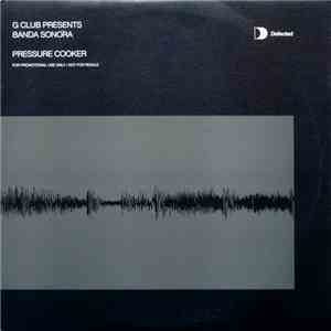 G Club Presents Banda Sonora - Pressure Cooker