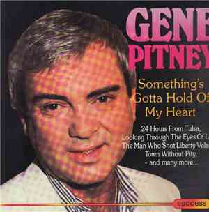 Gene Pitney - Something's Gotta Hold Of My Heart