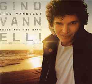 Gino Vannelli - These Are The Days