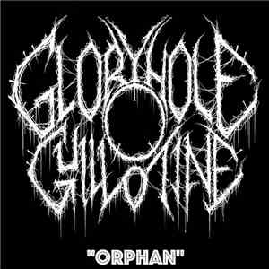Gloryhole Guillotine - Orphan