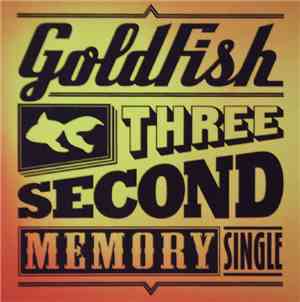 Goldfish  - Three Second Memory