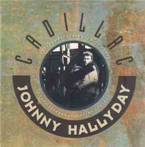 Johnny Hallyday - Cadillac (Version Originale Inédite Maxi)