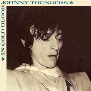 Johnny Thunders - In Cold Blood