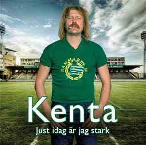Kenta - Just Idag Är Jag Stark