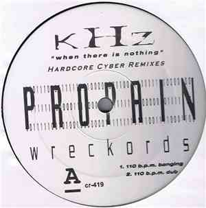 KHZ - When There Is Nothing (Hardcore Cyber Remixes)