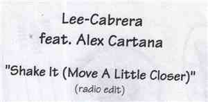 Lee-Cabrera Feat. Alex Cartana - Shake It (Move A Little Closer)