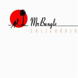 Mr. Bungle - California
