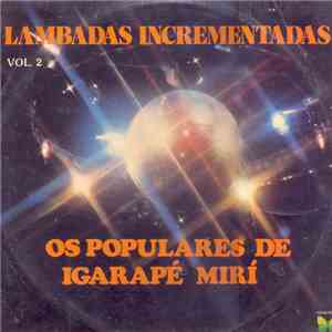 Os Populares De Igarapé-Miri - Lambadas Incrementadas Vol 2