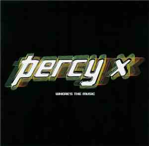 Percy X - Where's The Music