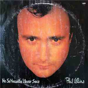 Phil Collins - No Se Necesita Llevar Saco