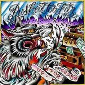 Pushed Too Far  - Up For Grabs