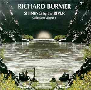 Richard Burmer - Shining By The River