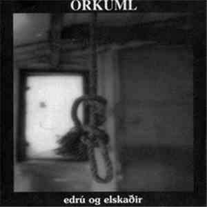Örkuml - Edrú Og Elskaðir