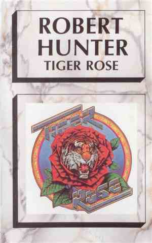 Robert Hunter - Tiger Rose