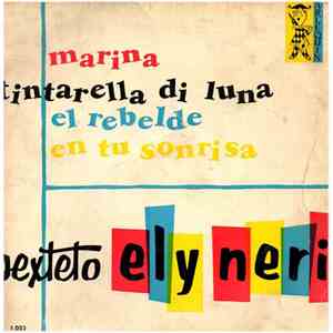 Sexteto Ely Neri - Marina / Tintarella Di Luna / El Rebelde / En Tu Sonrisa