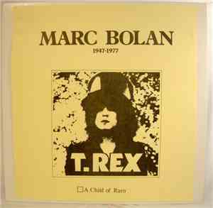 T. Rex - Marc Bolan 1947-1977: A Child Of Rarn