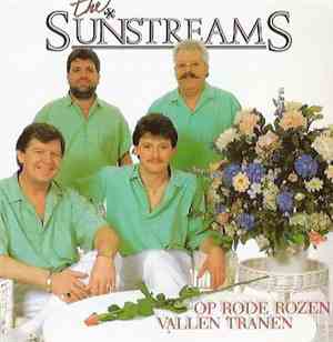 The Sunstreams - Op Rode Rozen Vallen Tranen