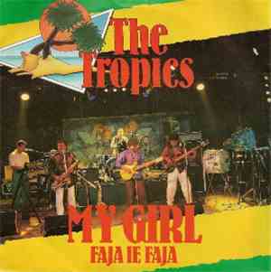 The Tropics  - My Girl