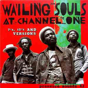 Wailing Souls - Wailing Souls At Channel One (7's, 12's And Versions)