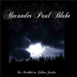 Alexander Paul Blake - Die Rückkehr Ins Goldene Zeitalter