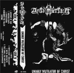 Antemortem  - Unholy Mutilator Of Christ