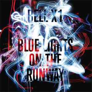 Bell X1 - Blue Lights On The Runway