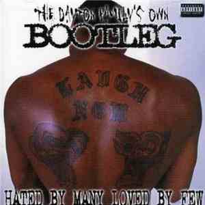 Bootleg  - Hated By Many Loved By Few