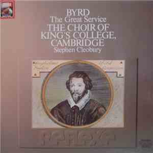Byrd / The Choir Of King's College, Cambridge / Stephen Cleobury - The Grea ...