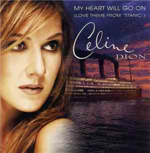 Celine Dion - My Heart Will Go On (Love Theme From 'Titanic')