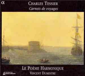 Charles Tessier - Le Poème Harmonique, Vincent Dumestre - Carnets De Voyage ...