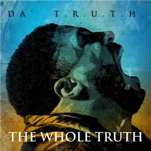 DA' T.R.U.T.H. - The Whole Truth
