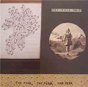 Defiance, Ohio - The Fear, The Fear, The Fear