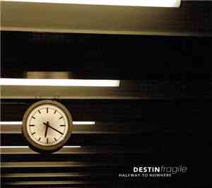 Destin Fragile - Halfway To Nowhere