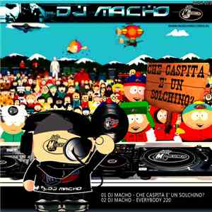 DJ Macho - Che Caspita E' Un Solchino ?
